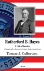 Image for Rutherford B Hayes : A Life of Service