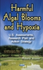 Image for Harmful Algal Blooms &amp; Hypoxia : U.S. Assessments, Research Plan &amp; Action Strategy
