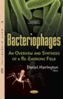 Image for Bacteriophages : An Overview &amp; Synthesis of a Re-Emerging Field