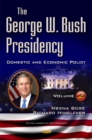 Image for George W Bush Presidency : Volume II -- Domestic &amp; Economic Policy