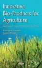 Image for Innovative Bio-Products for Agriculture : Algal Extracts in Products for Humans, Animals &amp; Plants