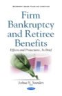 Image for Firm Bankruptcy &amp; Retiree Benefits