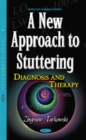 Image for New Approach to Stuttering : Diagnosis &amp; Therapy