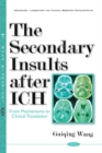 Image for Secondary Insults After ICH : From Mechanisms to Clinical Translation