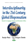 Image for Interdisciplinarity in the 21st Century Global Dispensation : Research in Language, Literature, &amp; Education in Africa
