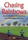 Image for Chasing Rainbows : An Existential Perspective of a Marathon Runner