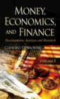 Image for Money, Economics, &amp; Finance : Developments, Analyses &amp; Research -- Volume 5