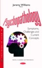 Image for Psychopathology : Symptoms, Challenges &amp; Current Concepts