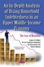 Image for In-Depth Analysis of Rising Household Indebtedness in an Upper Middle-Income Economy : The Case of Mauritius