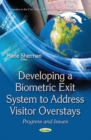 Image for Developing a Biometric Exit System to Address Visitor Overstays