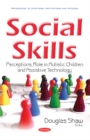 Image for Social Skills : Perceptions, Role in Autistic Children &amp; Assistive Technology