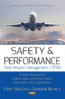 Image for Safety &amp; Performance : Total Respect Management (TR(3)M) -- A Novel Approach to Achieve Safety &amp; Performance Proactively in Any Organisation