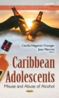 Image for Caribbean Adolescents : Misuse &amp; Abuse of Alcohol
