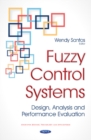 Image for Fuzzy Control Systems : Design, Analysis &amp; Performance Evaluation