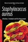 Image for Staphylococcus aureus : Infections, Treatment &amp; Risk Assessment