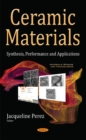 Image for Ceramic Materials : Synthesis, Performance &amp; Applications