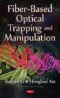 Image for Fiber-Based Optical Trapping &amp; Manipulation