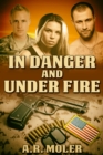 Image for In Danger and Under Fire
