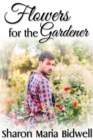 Image for Flowers for the Gardener