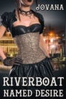 Image for Riverboat Named Desire.