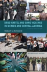 Image for Drug Cartel and Gang Violence in Mexico and Central America : A Concise Introduction