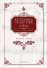 Image for Stitching Together an Essay : A Guide to College Writing