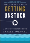 Image for Getting Unstuck : A Guide to Moving Your Career Forward