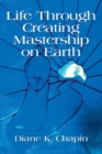 Image for Life Through Creating Mastership on Earth