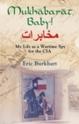 Image for Mukhabarat, Baby! My Life as a Wartime Spy for the CIA