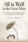 Image for All Is Well in the Great Mess : An Adaptation of the Inner Chapters of the Zhuangzi with Reflections