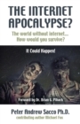 Image for THE INTERNET APOCALYPSE? The World Without Internet... How Would You survive?