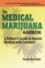 Image for The Medical Marijuana Handbook : A Patient&#39;s Guide to Holistic Healing with Cannabis