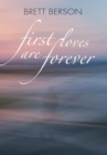 Image for FIRST LOVES ARE FOREVER (My True-Life Fairy Tale)