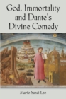 Image for God, Immortality and Dante&#39;s Divine Comedy - A Search for the Meaning of Life