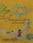 Image for Nursery Rhymes for the Unconditional and Unschooled