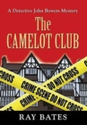 Image for THE CAMELOT CLUB - with Detective John Bowers