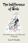 Image for The Indifference of Birds : Daily Reflections on the Philosophy of Zhuangzi
