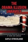 Image for The Obama Illusion Unravels : Progressive Policies on Display at Home and Abroad