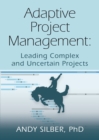 Image for Adaptive Project Management : Leading Complex and Uncertain Projects