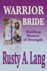 Image for Warrior Bride : Building Women of Strength