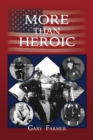 Image for More Than Heroic : The Spoken Words of Those Who Served With The Los Angeles Police Department
