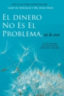 Image for El Dinero No Es El Problema, T? Lo Eres - Money is Not the Problem Spanish