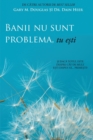 Image for Banii nu sunt problema, tu e?ti (Money Isn&#39;t the Problem, You Are - Romanian)