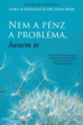 Image for Nem a penz a problema, hanem te (Hungarian)