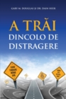 Image for A Trai Dincolo De Distragere (Romanian)