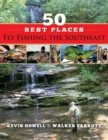 Image for 50 Best Places Fly Fishing the Southeast