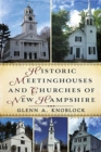 Image for HISTORIC MEETING HOUSES &amp; CHURCHES OF NE