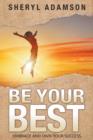Image for Be Your Best : Embrace and Own Your Success