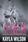 Image for Taken : Short Stories of Her First Time