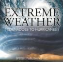 Image for Extreme Weather (Tornadoes To Hurricanes)